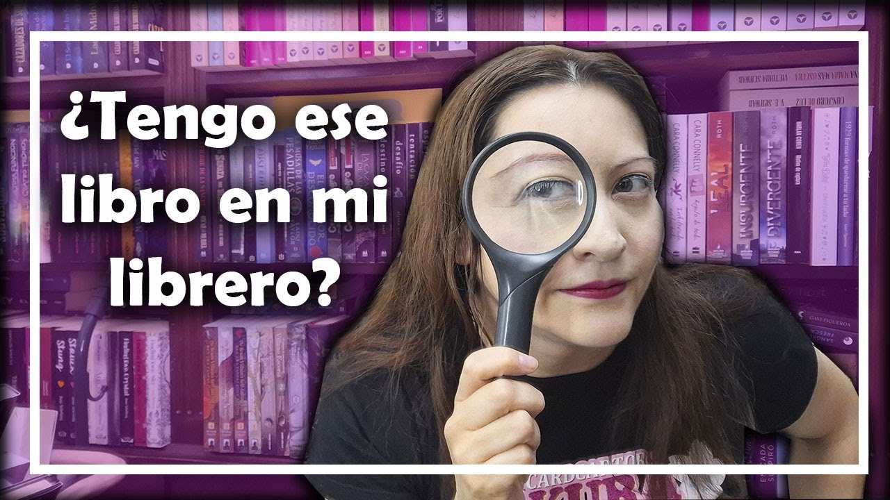 ¿Tengo ese libro en mi librero?