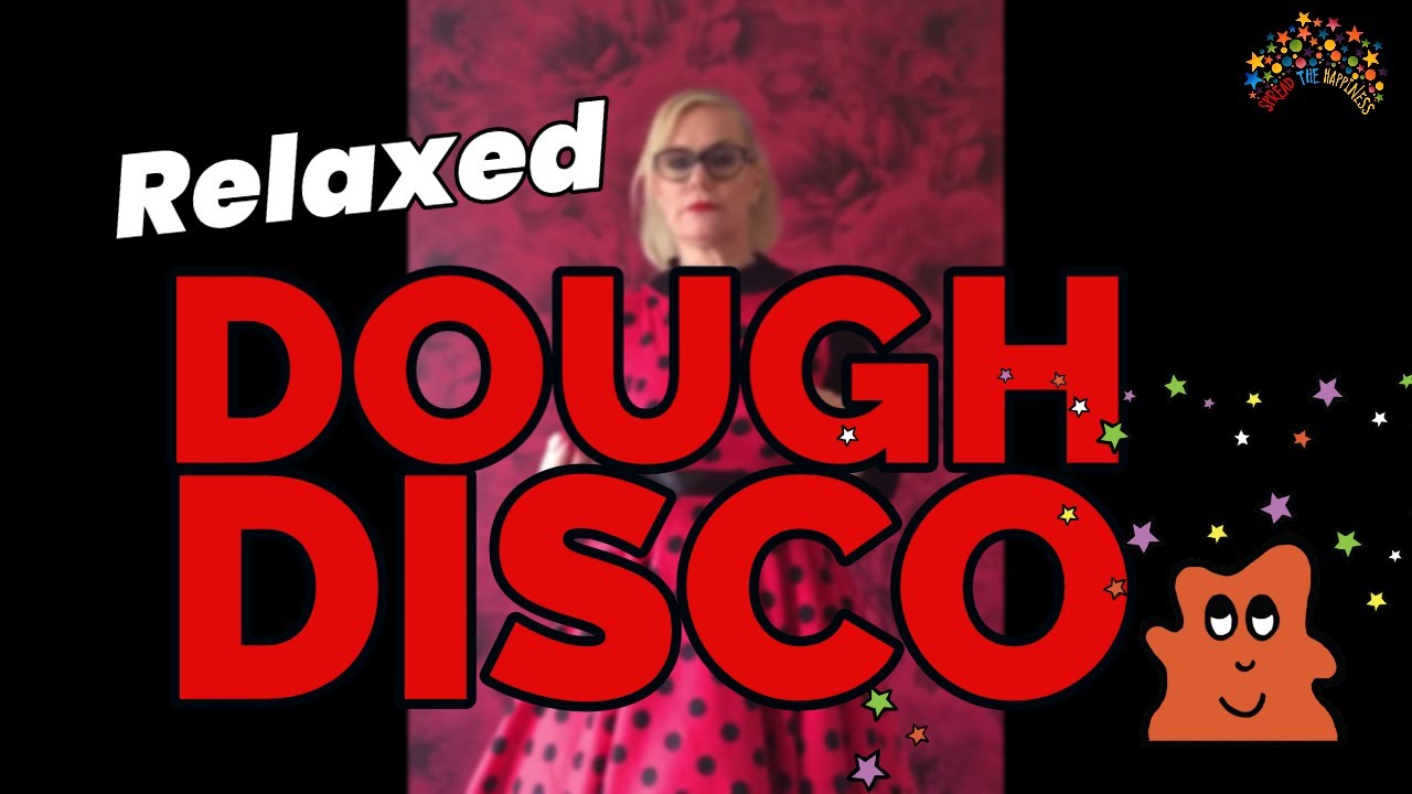 Relaxed Dough Disco
