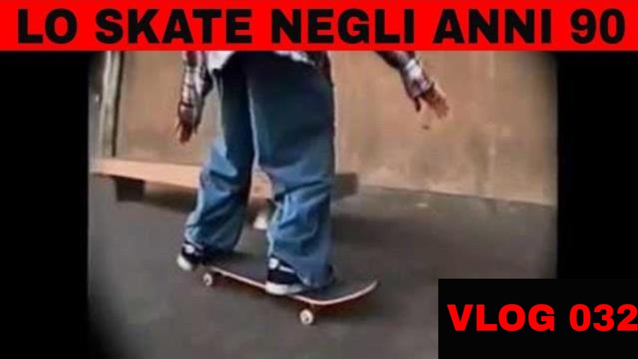 SKATE NEGLI ANNI 90 - QUANDO ERO GIOVANE (CHE BEI MOMENTI )