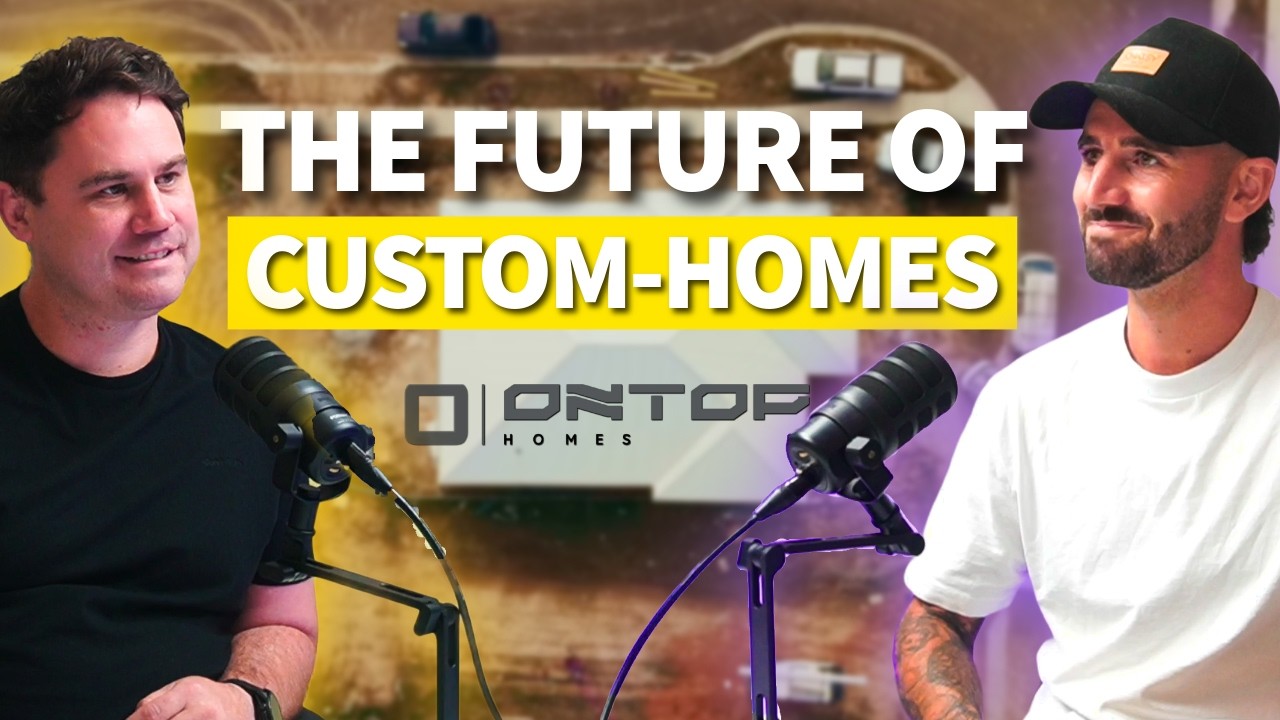 Episode 29 | The Future of Custom Homes: 10 Weeks to Handover | Chris – Ontop Homes