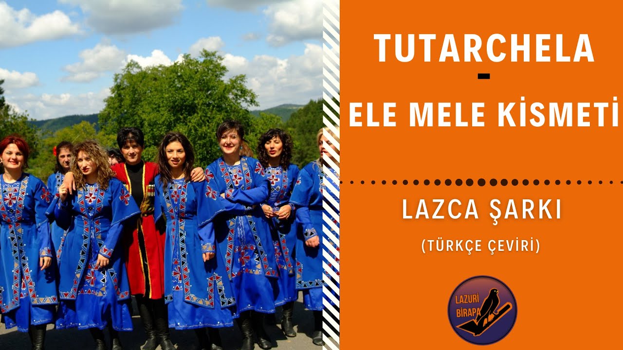 Tutarchela -  Ele Mele Kismeti | Türkçe Çeviri (Translation)