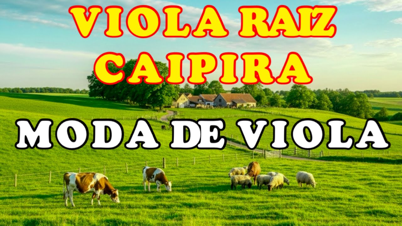 🔴O SOM DA VIOLA CAIPIRA E DO MODÃO DE VIOLA RAIZ - As Coisas Boas da Roça