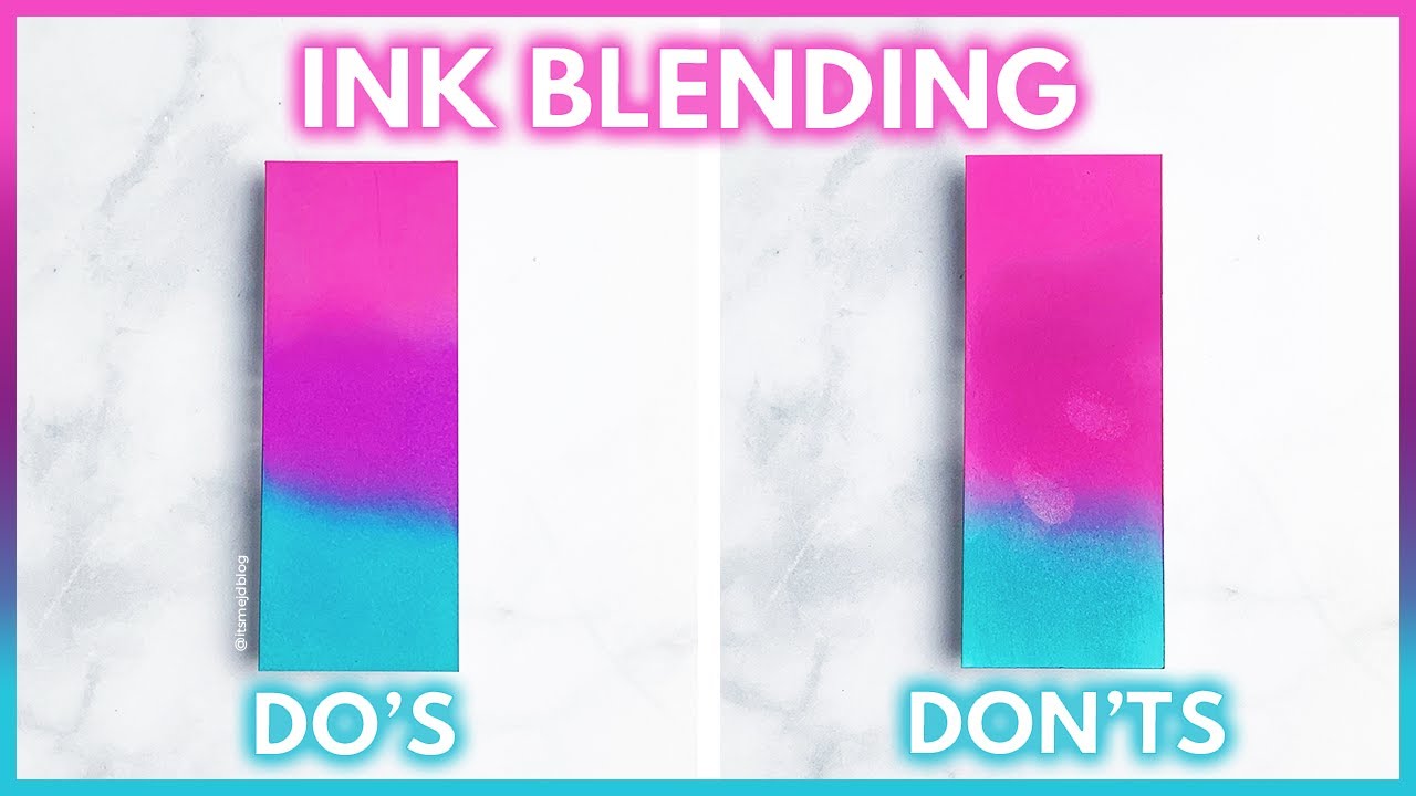 Ink Blending Do's And Don'ts For Card Making And Paper Crafts