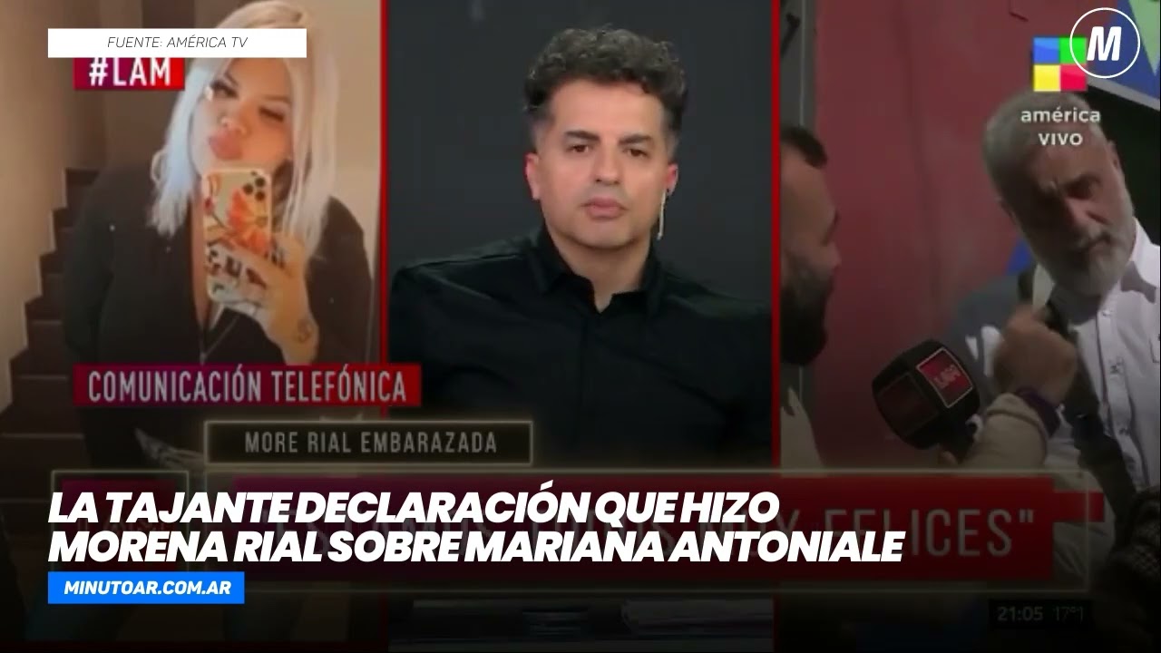 La tajante declaraci&oacute;n que hizo Morena Rial sobre Mariana Antoniale- Minuto Argentina
