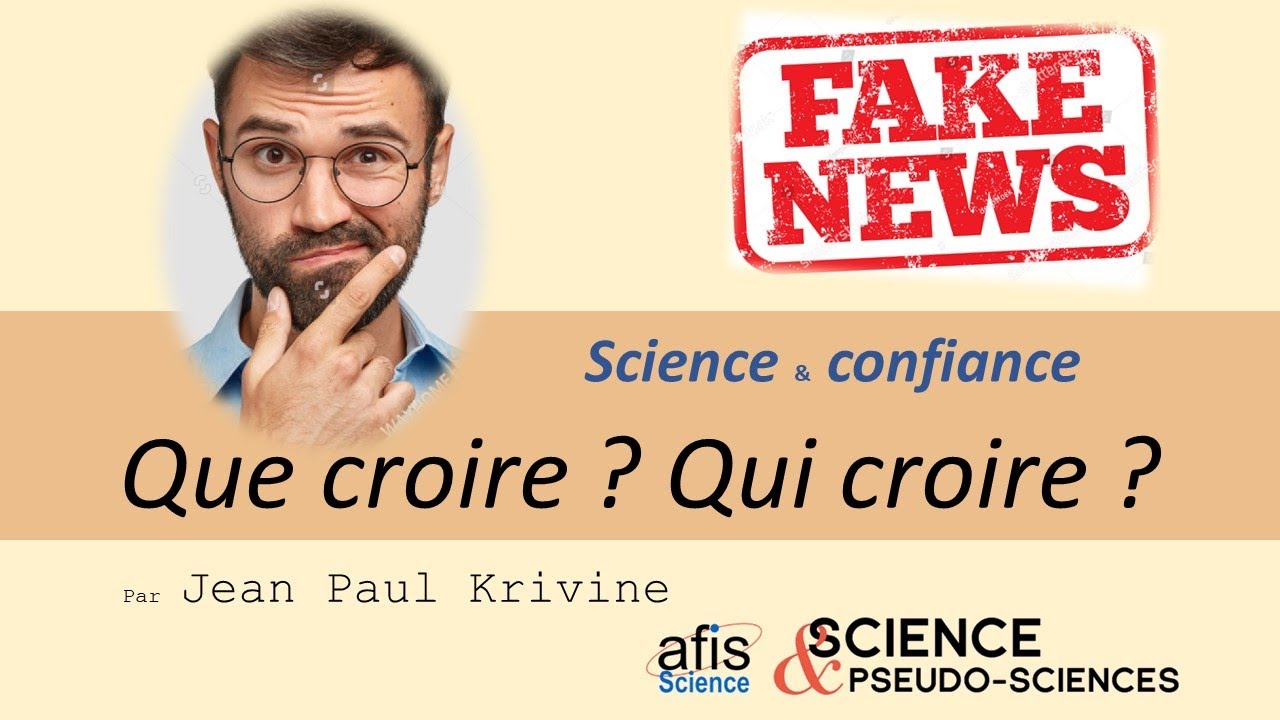 Que croire ? Qui croire ?