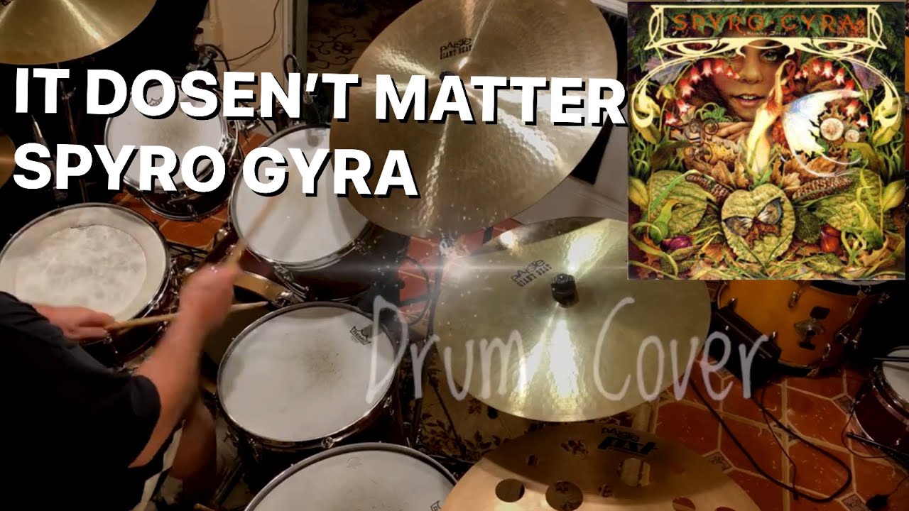 It Doesn't Matter - Spyro Gyra (Drum Cover)