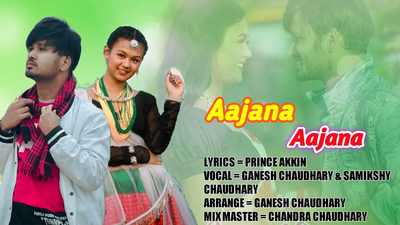 New Tharu Song 2079 Aajana Aajana Ganesh/Annu Chaudhary Ft Prince Akkin & Prativa Chaudhary