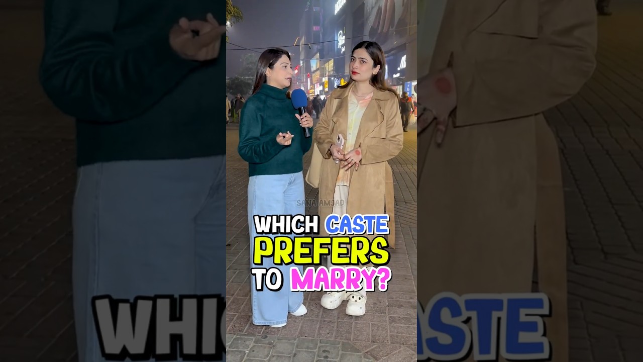 Which Caste Prefers To Marry? | Girls Reaction | Sana Amjad