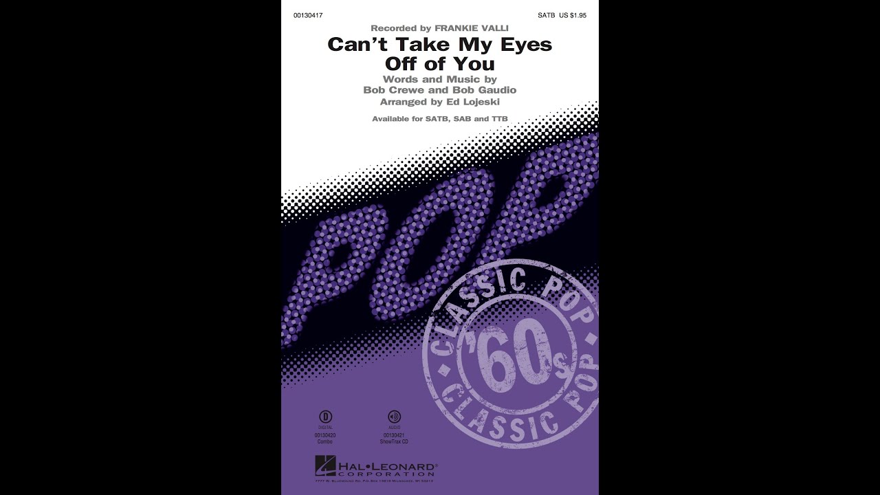 Can't Take My Eyes Off of You (SATB Choir) - Arranged by Ed Lojeski