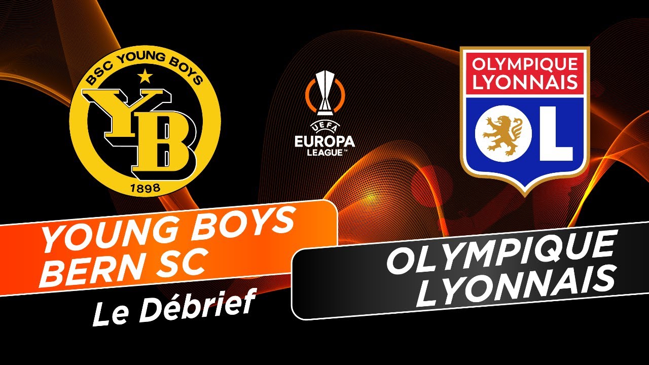 DEBRIEF RÉSUMÉ Young Boys Berne 0-1 OL | L’OL IN EXTREMIS EN PATRON ✈️💫