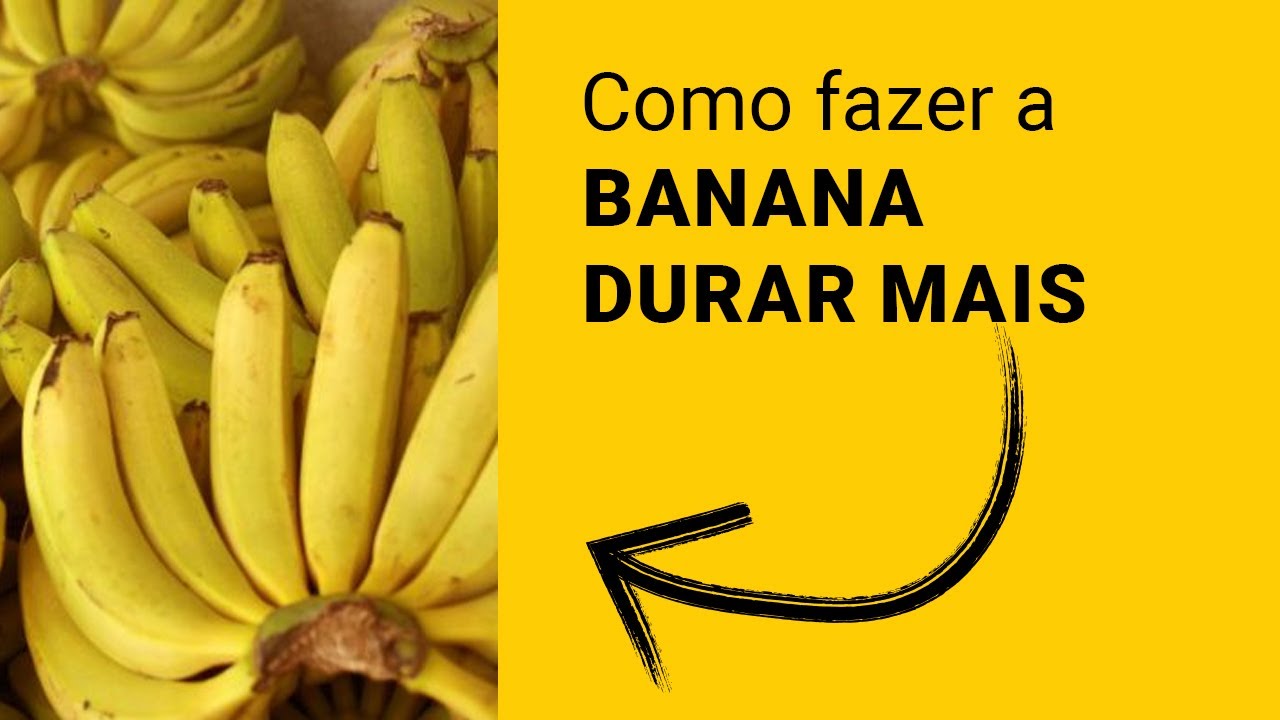 Como fazer a Banana durar mais...