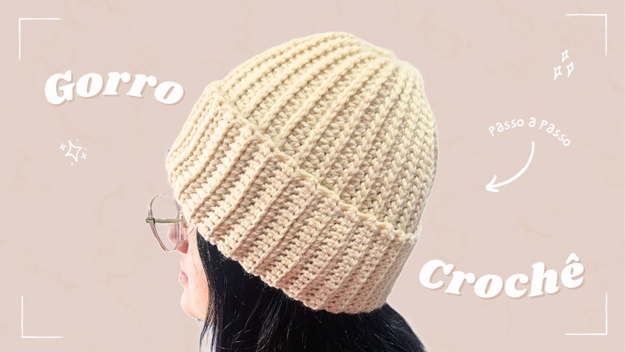Aprenda a Fazer Gorro de Crochê Super Facil - Passo a Passo Completo