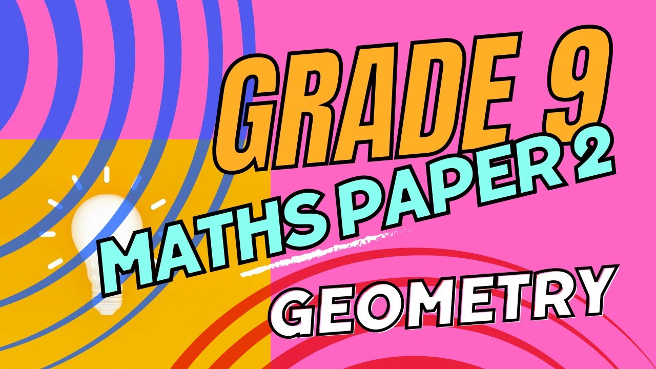 Grade 9 Mathematics Paper 2 - Geometry