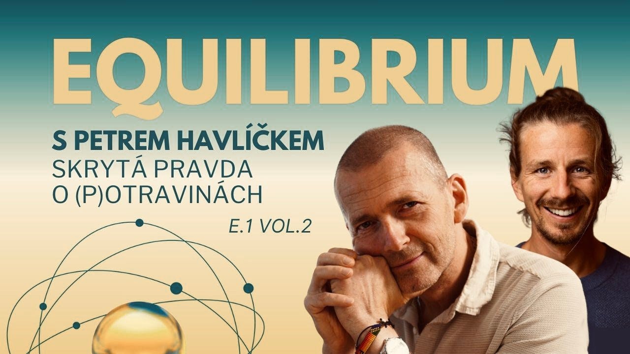 Equilibrium s Petrem Havlíčkem: „SKRYTÁ PRAVDA O (P)OTRAVINÁCH“ E.3 VOL.2