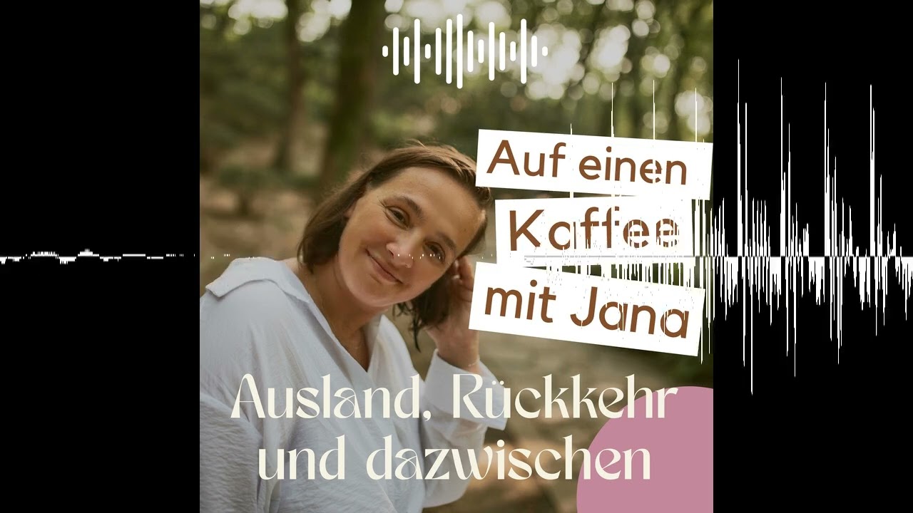 Episode 0 - Auf einen Kaffee mit Jana: Ausland, Rückkehr und dazwischen