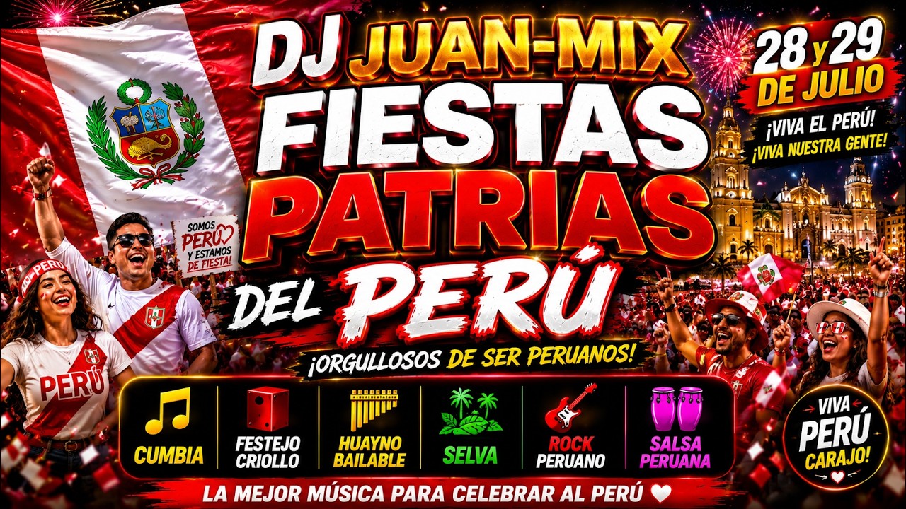 DJ JUAN-MIX FIESTAS PATRIAS 2026🇵🇪💃(CUMBIA,SALSA,HUAYNO,FESTEJO CRIOLLO,SELVA,CHICHA Y ROCK)
