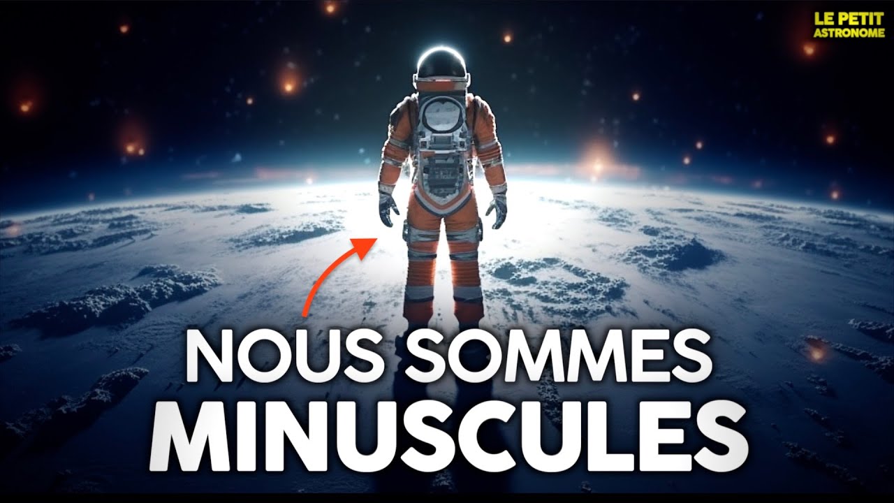 À quel point sommes-nous petits face à l'Univers ?