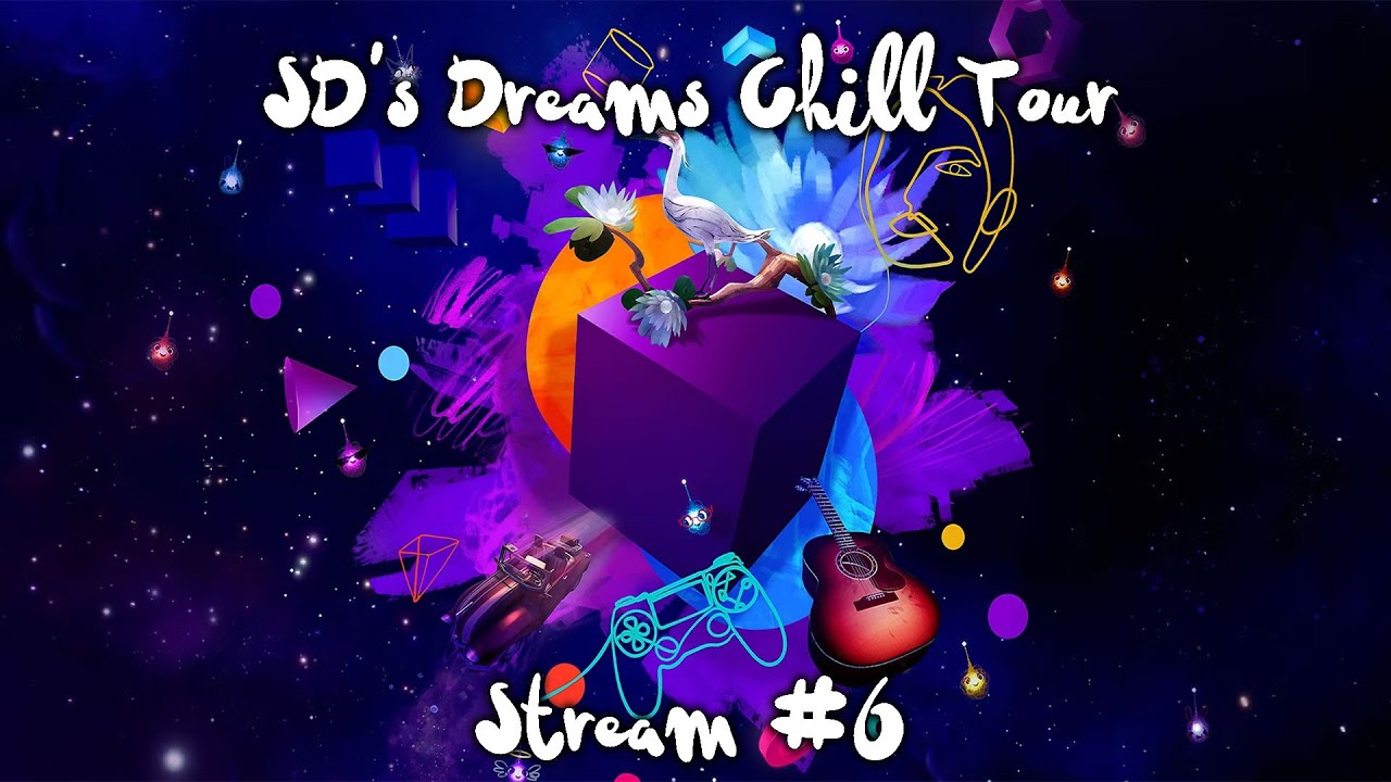 SD's Dreams Chill Tour #6 (Im ill Again So More Chill)