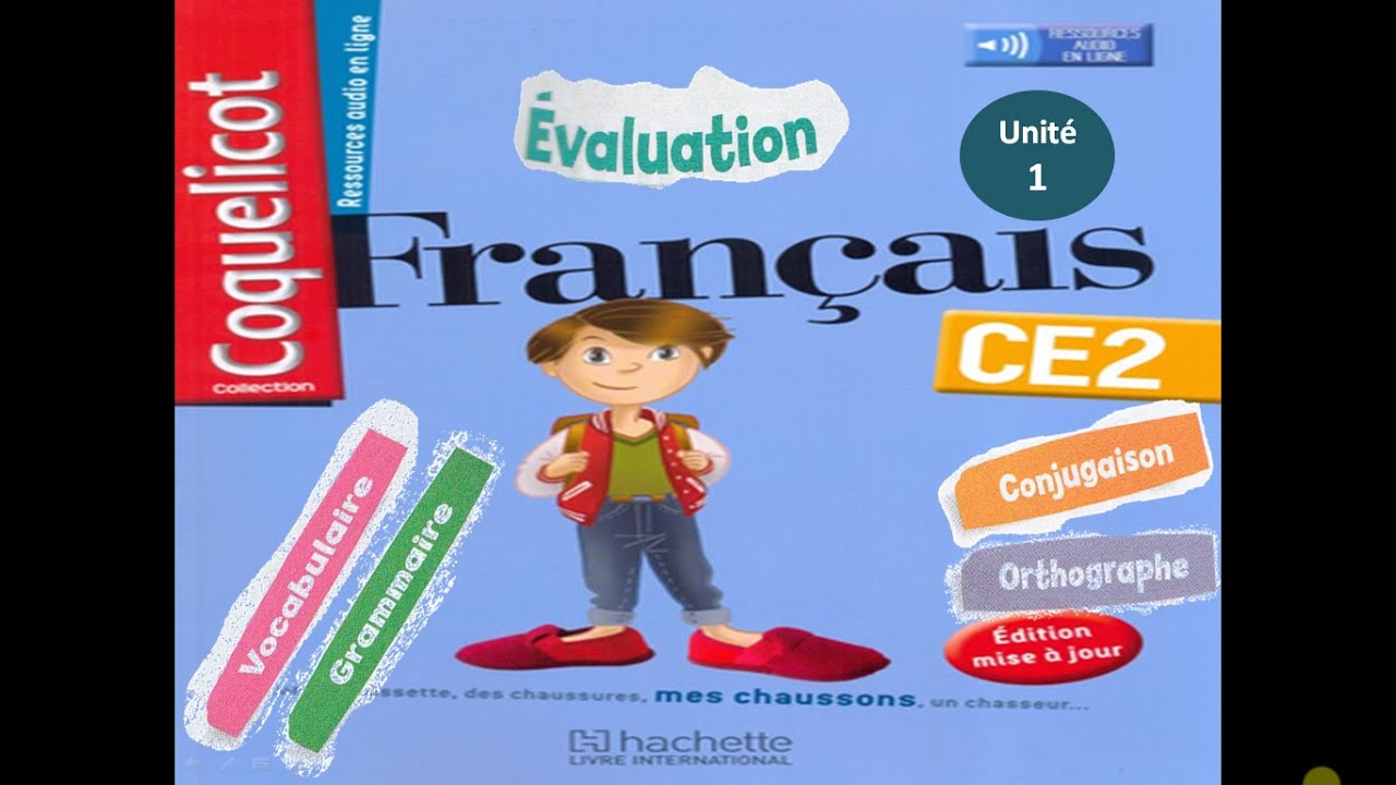 Évaluation, unité 1 , niveau ce2, édition coquelicot.
