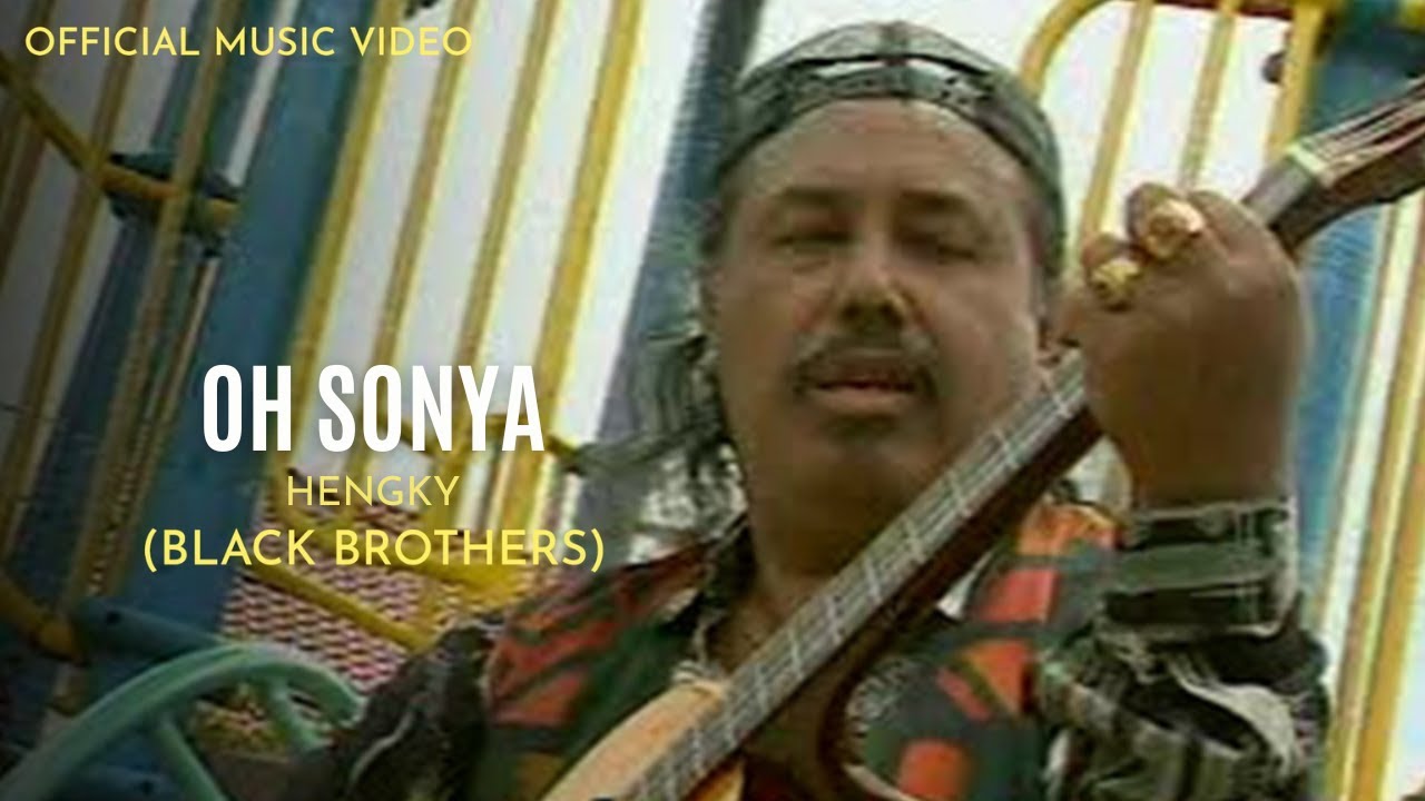 Hengky Black Brothers - Oh Sonya (Official Music Video)