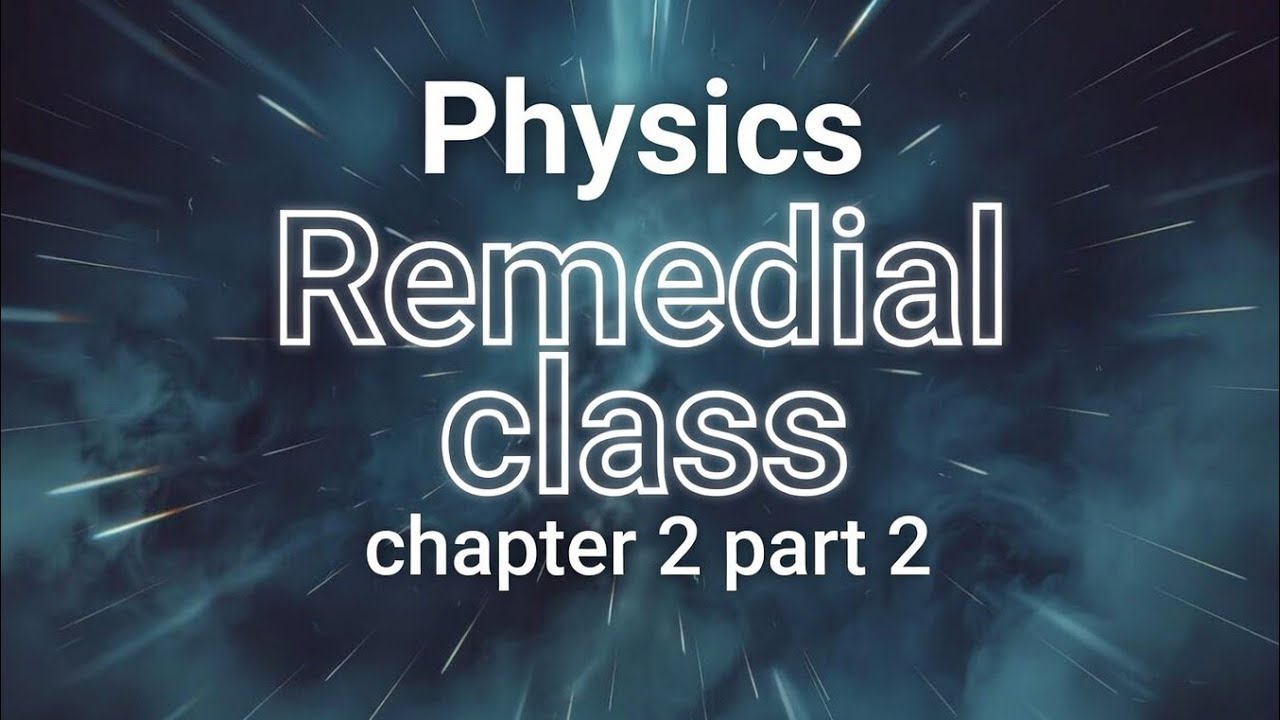Physics Remedial class chapter 2 part 2 Two Dimensional motion 