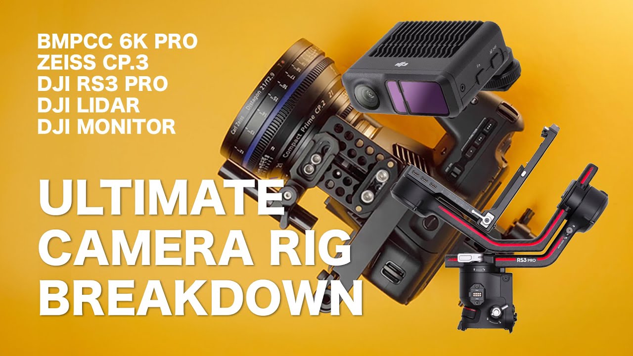 BMPCC6K Pro Camera Rig Breakdown | DJI RS3 Pro | LiDAR | Zeiss CP3 | DJI Bright Monitor