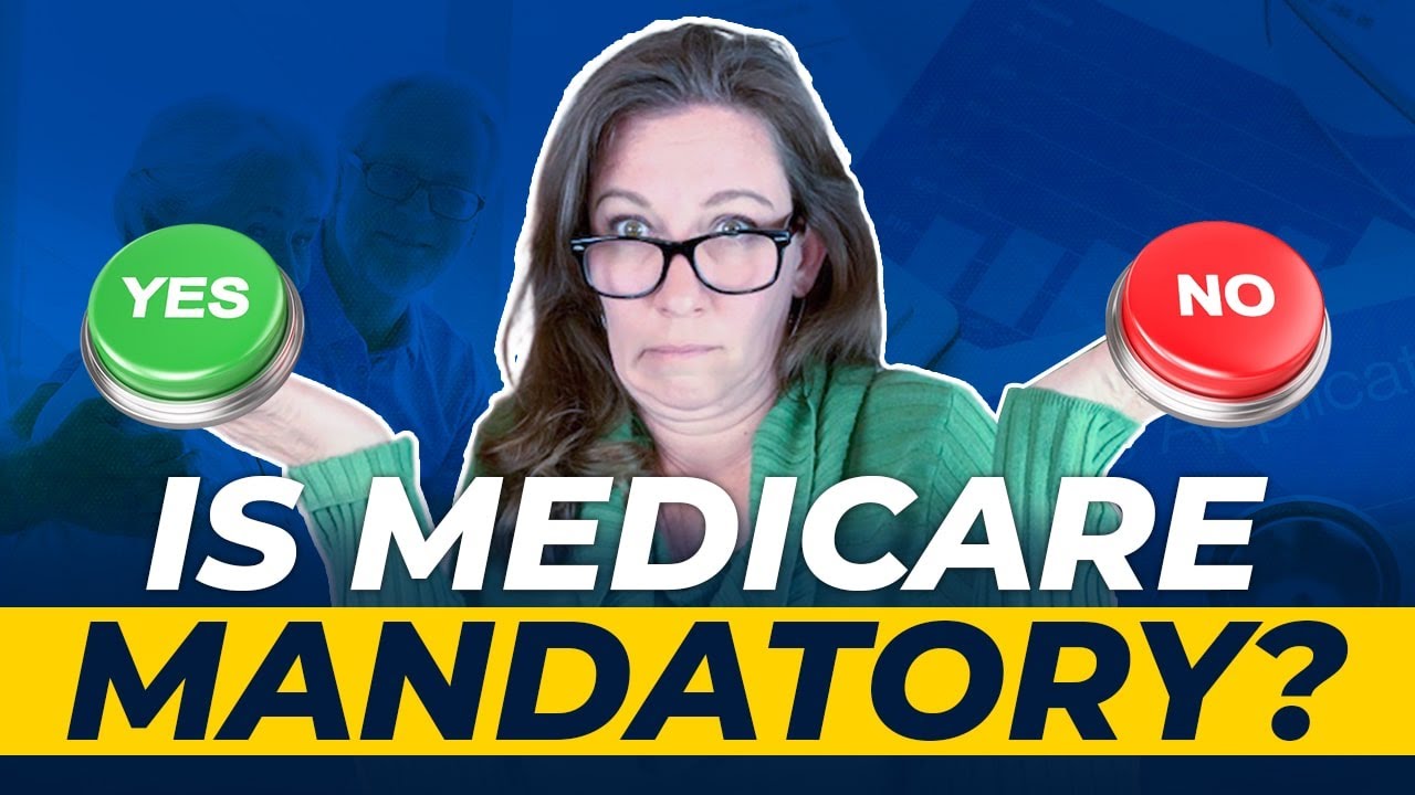 Is Medicare Mandatory?