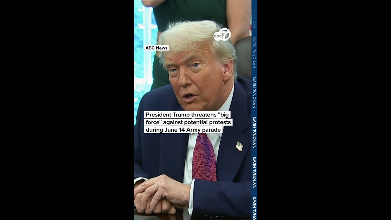President Trump threatens force against potential protests during the June 14 Army birthday parade