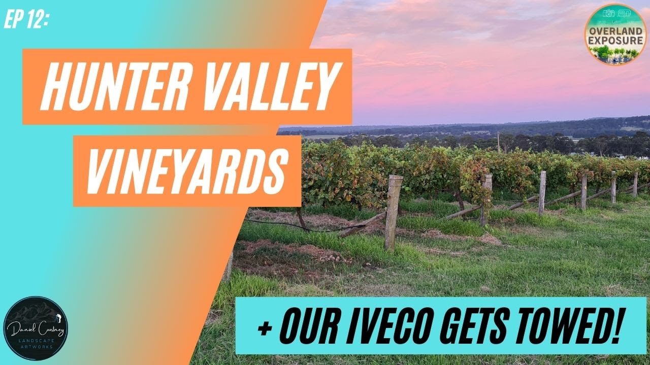 Episode 12 - Child Free in the Hunter Valley Vineyards / IVECO Gets Towed / Dog Friendly Adventures