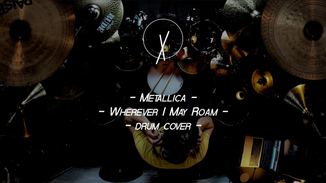 #103 Metallica  // Wherever I May Roam // Drum Cover
