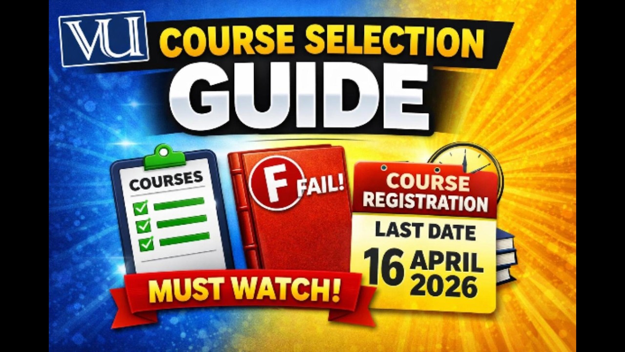 VU Course Selection Complete Guide | Fail Subject, Credit Hours aur LMS Process Samjhein