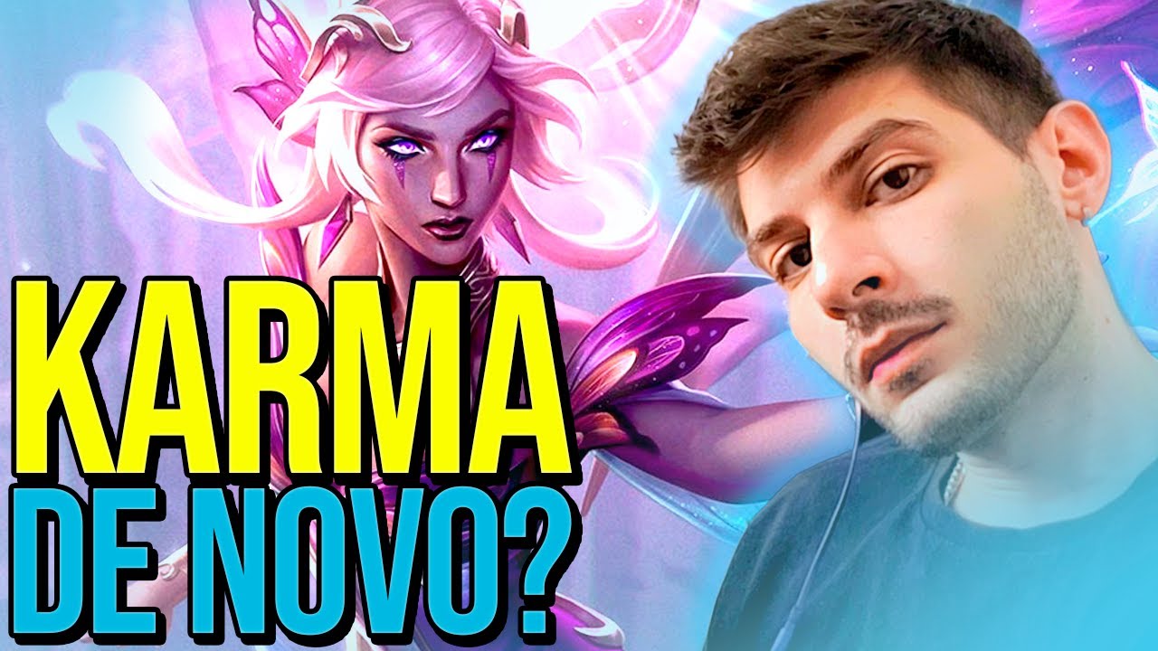 KARMA DE NOVO, CHOCADOS? | League of Legends - Youpixel