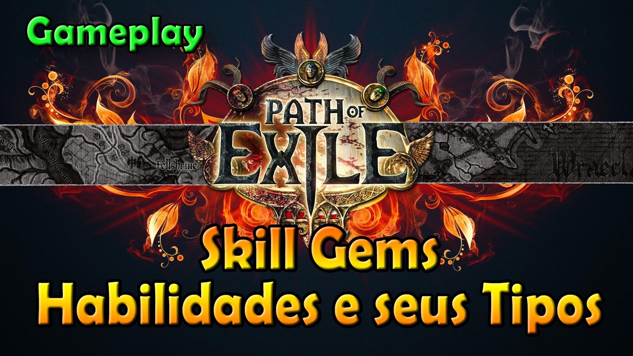 Path of Exile - Skills Gems (Habilidades e seus Tipos)