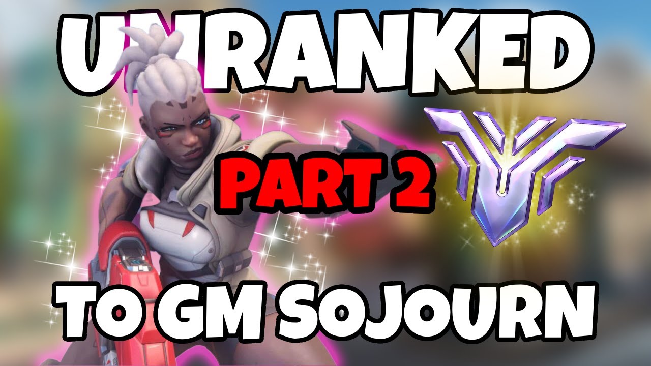 Sojourn Unranked To Gm PART 2 [Educational]