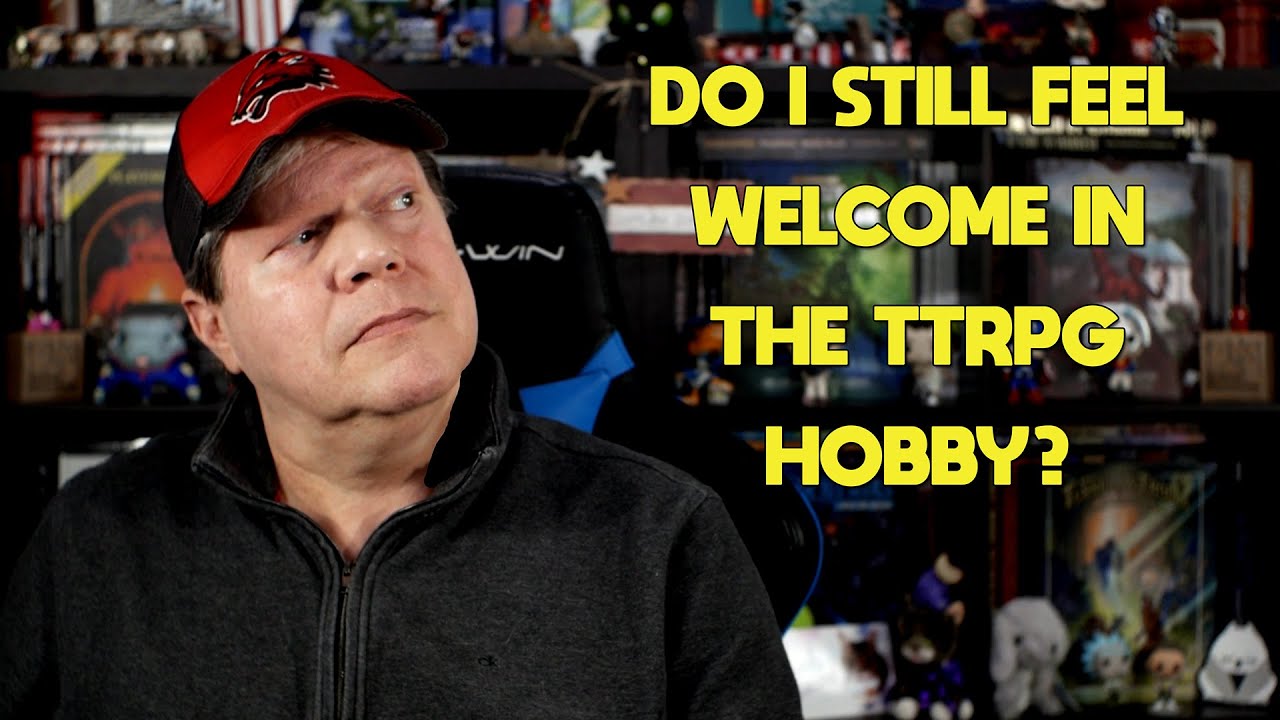 Do I Still Feel Welcome in the TTRPG Hobby?