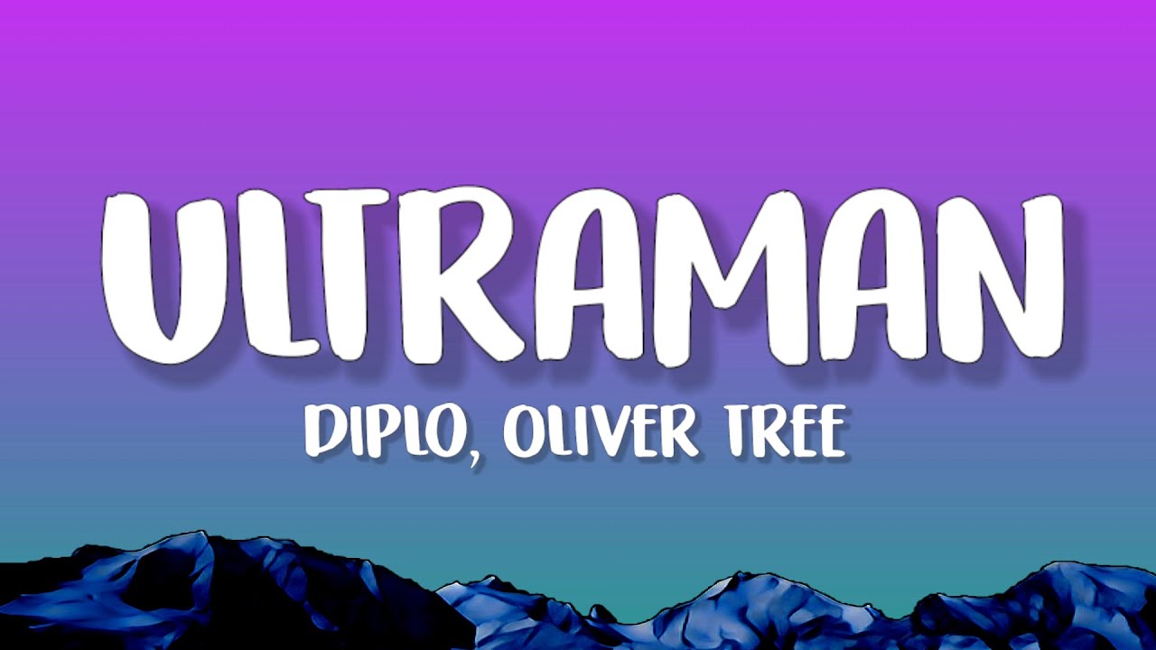 Diplo, Oliver Tree - ULTRAMAN (Lyrics) (From 