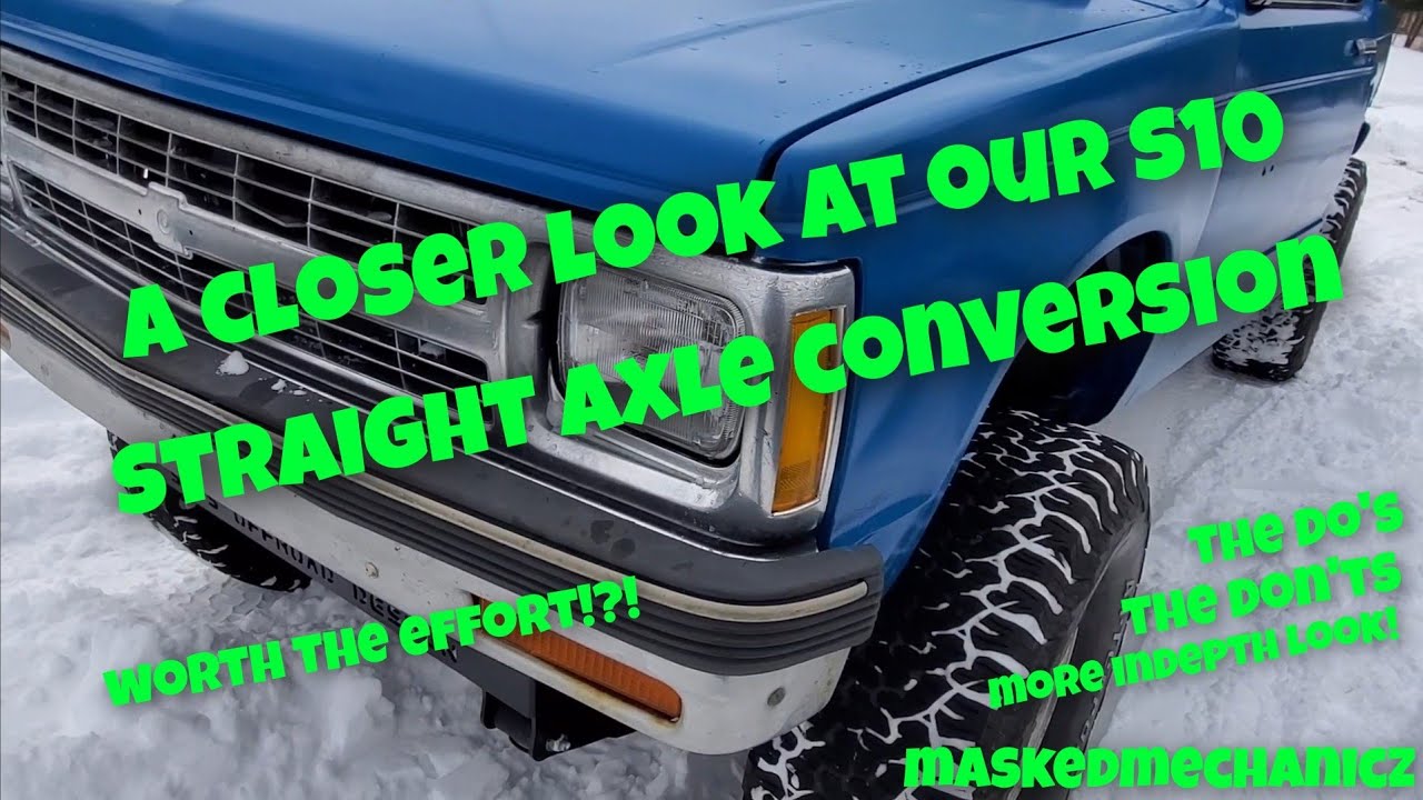 S10 Straight Axle Conversion and Lift indepth look