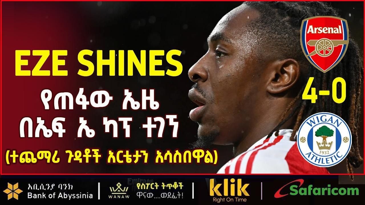 EZE SHINES: የጠፋው አዜ በኤፍ ኤ ካፕ ተገኘ