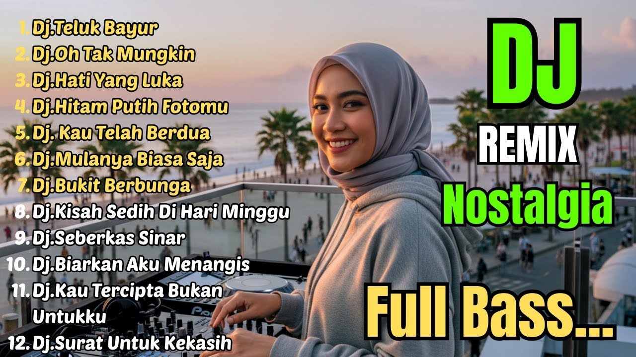 Dj Remix Nostalgia Slow Full Bass 2026 || Dj Teluk Bayur - Dj Oh Tak Mungkin