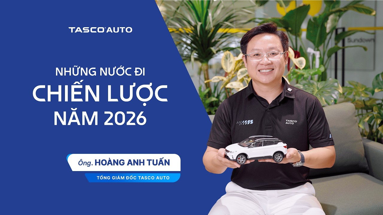 TASCO AUTO VÀ NHỮNG BƯỚC TIẾN CHIẾN LƯỢC TRONG KỶ NGUYÊN DI CHUYỂN MỚI 2026