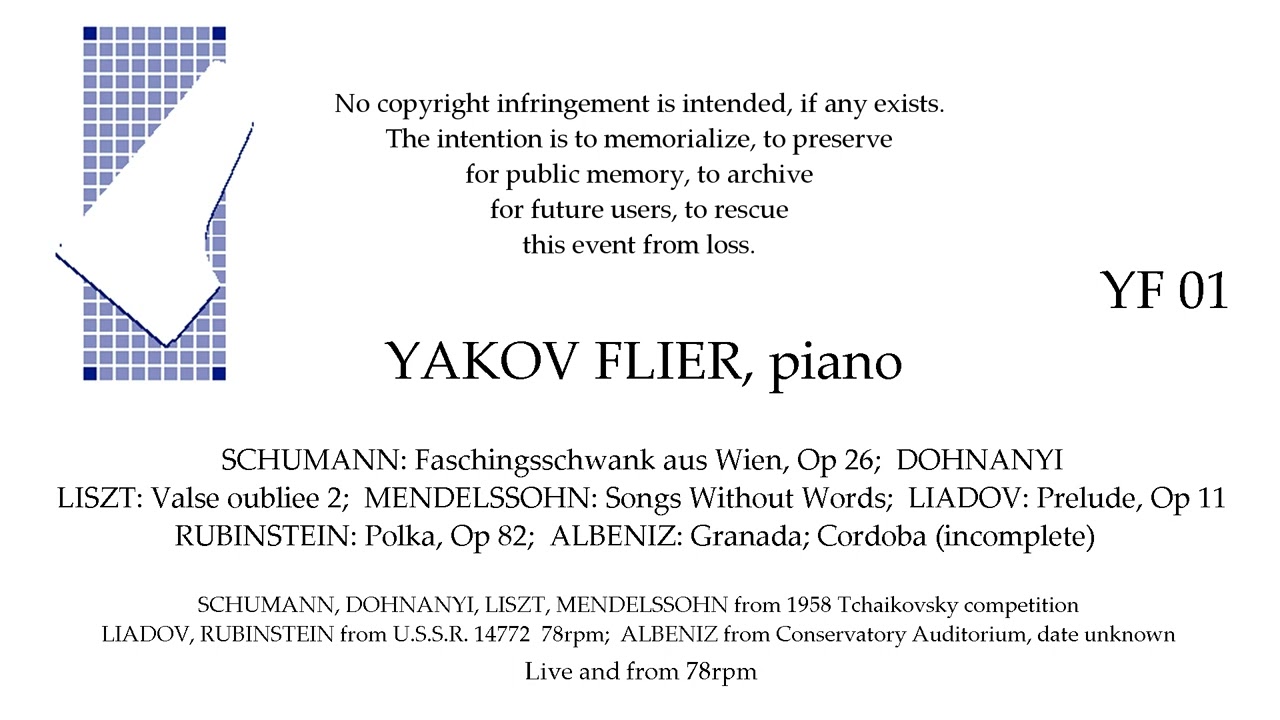 YAKOV FLIER  Solo piano Live Conservatory, 1958 Tchaikovsky Competition, and from 78rpm