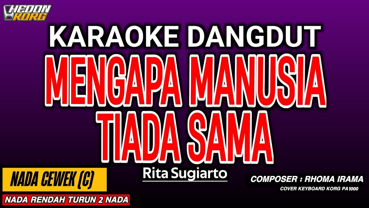 MENGAPA MANUSIA TIADA SAMA KARAOKE DANGDUT - RITA SUGIARTO