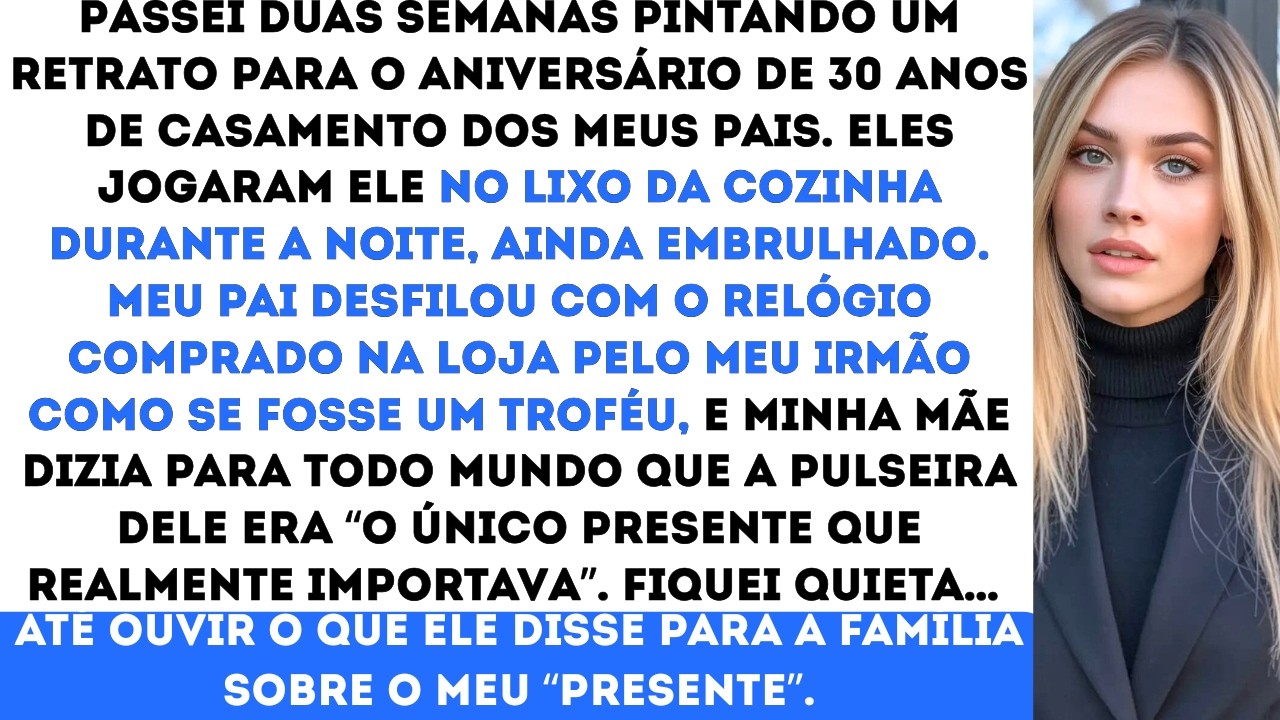 Meus pais jogaram fora o retrato que eu fiz de presente para o aniversário de casamento deles...