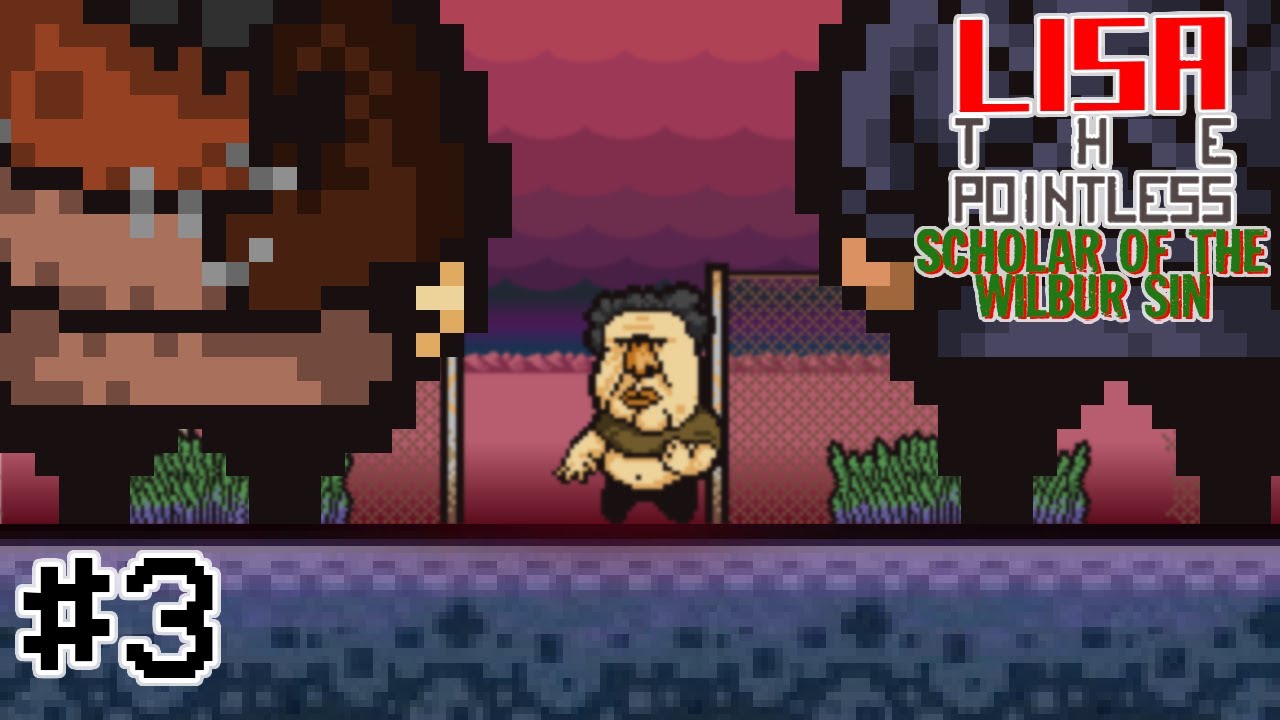 LISA The Pointless SOTWS part 3|| NO COMMENTARY GAMEPLAY || Leaving the thrashy chaos we made.