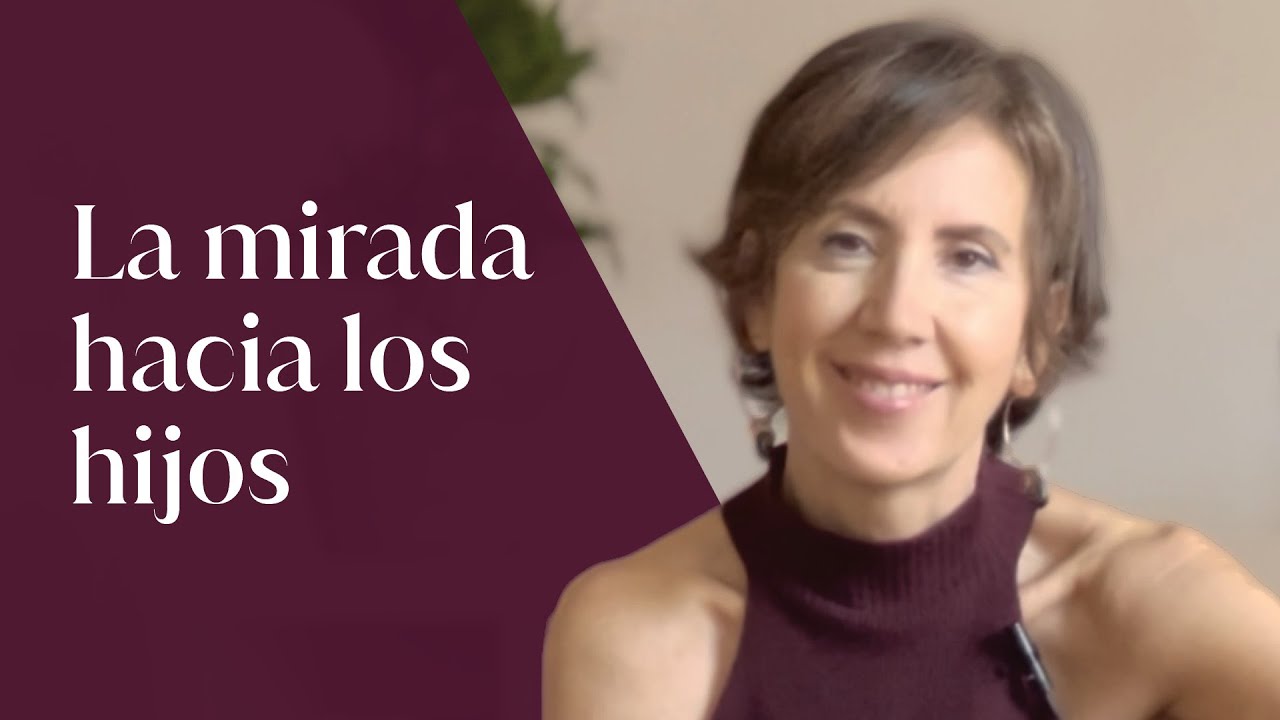La mirada hacia los hijos