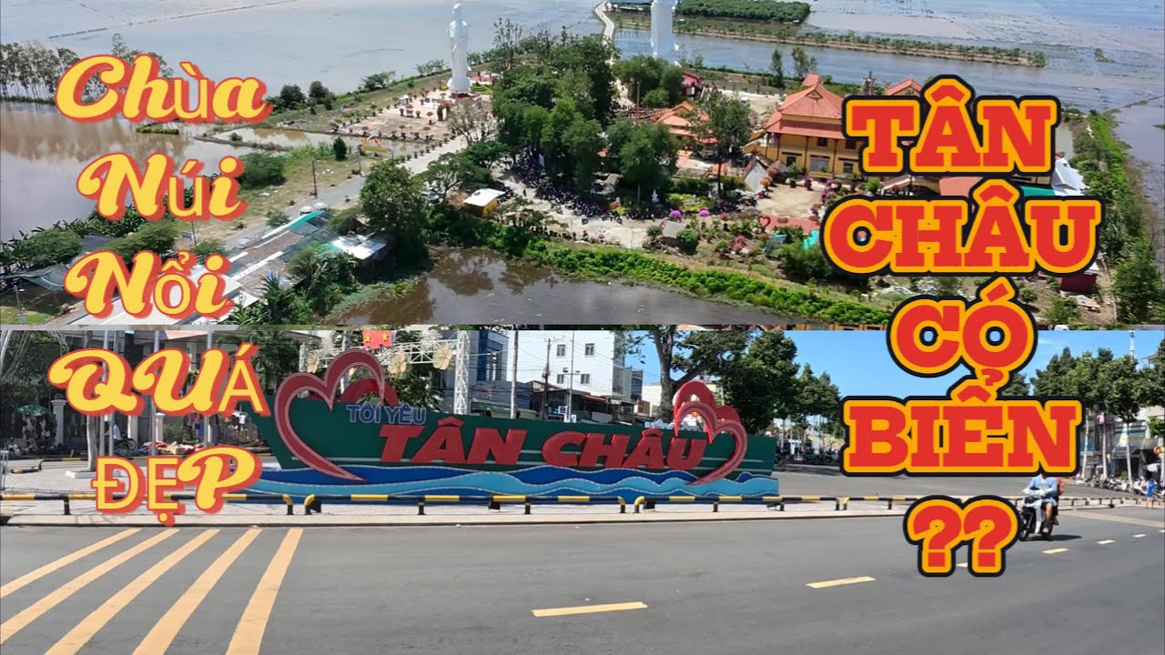 TÂN CHÂU CHÙA NÚI NỔI TẮM ''BIỂN'' TÂN CHÂU