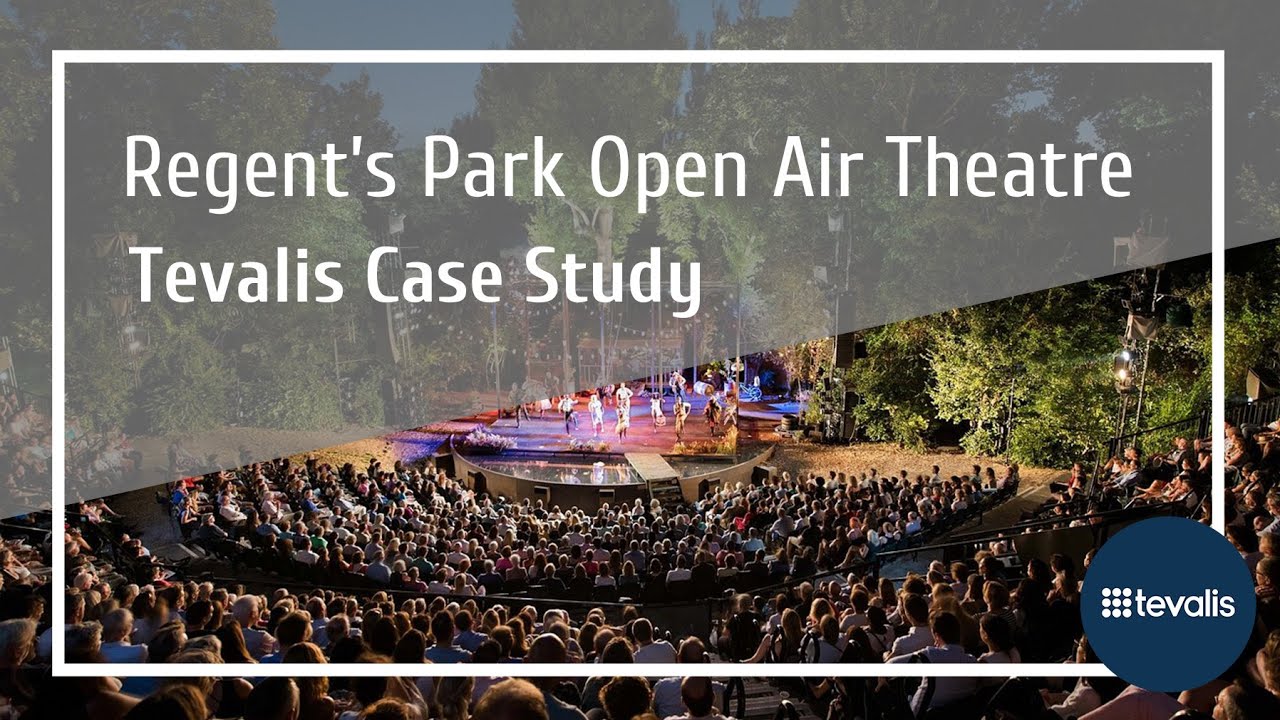 Regent's Park Open Air Theatre Case Study | Tevalis
