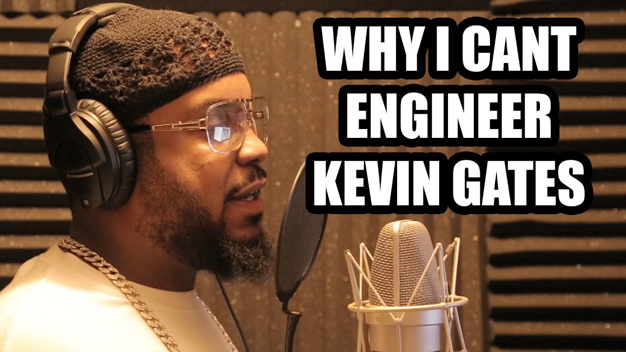 WHY I CANT ENGINEER KEVIN GATES (2018)