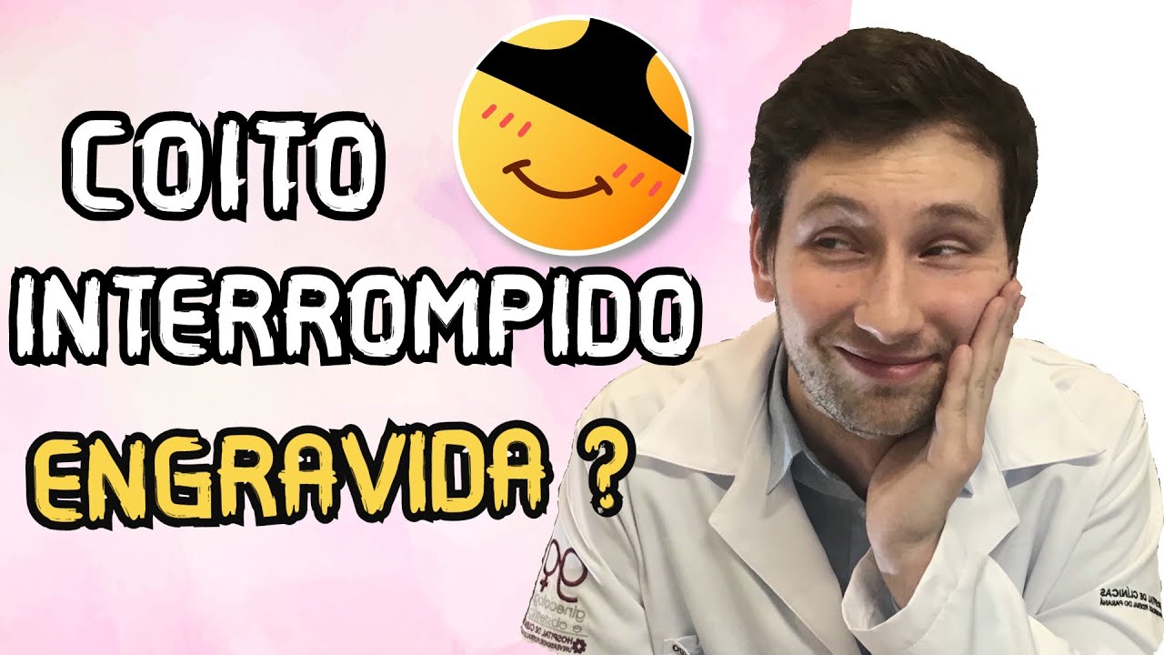 É VERDADE ? COITO INTERROMPIDO engravida mesmo?