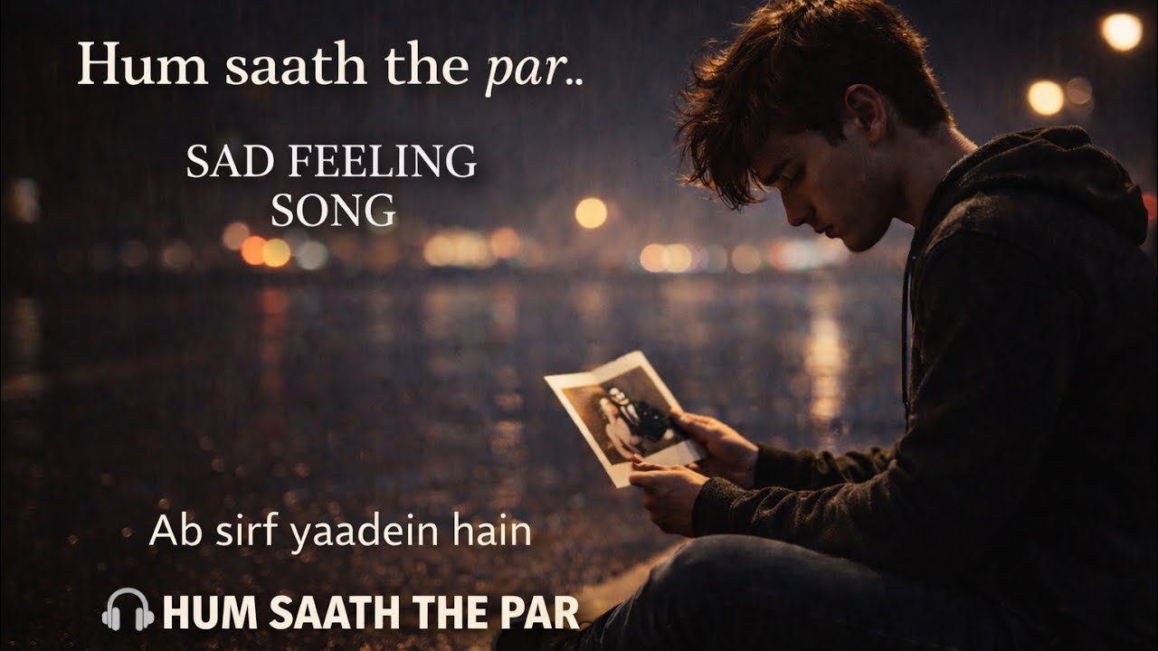 Hum Saath The Par.. | Heart Touching Sad Song | Emotional Sad Story | Hindi Love Song 2026